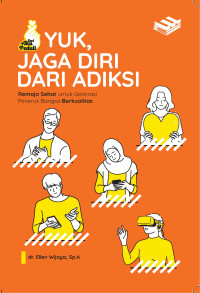 YUK JAGA DIRI DARI ADIKSI